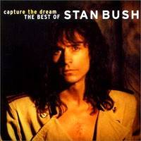 Stan Bush : Capture the Dream - the Best of Stan Bush